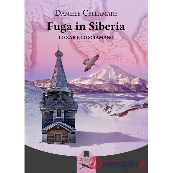 Fuga in Siberia. Lo zar e lo sciamano