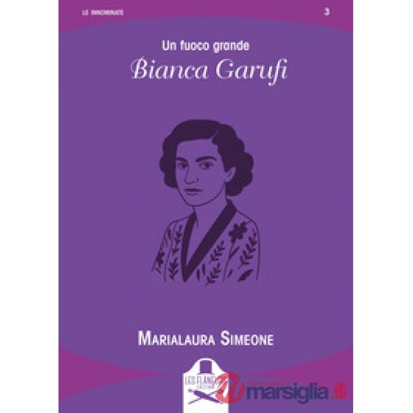 Fuoco grande. Bianca Garufi (Un)