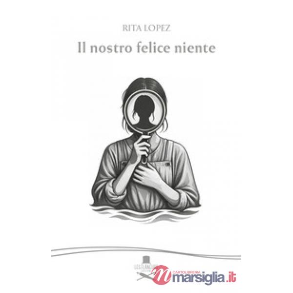 Nostro felice niente (Il)