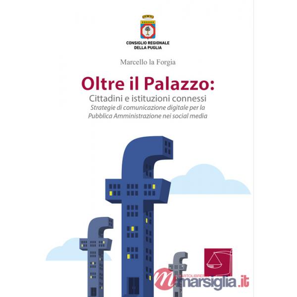 Oltre il Palazzo: cittadini e istituzioni connessi. Strategie di comunicazione digitale per la Pubblica Amministrazione nei soci