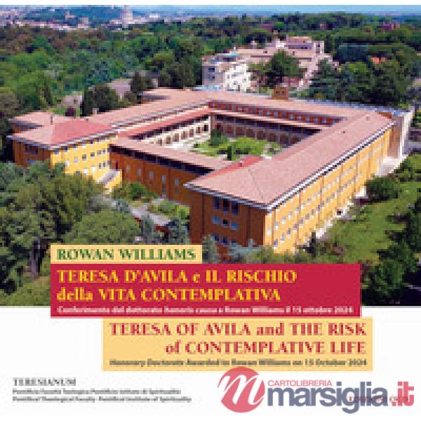 Teresa d'Avila e il rischio della vita contemplativa. Conferimento del dottorato honoris causa a Rowan Williams il 15 ottobre 20