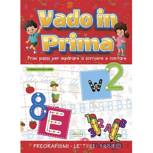 Vado in prima. Primi passi per imparare a scrivere e contare