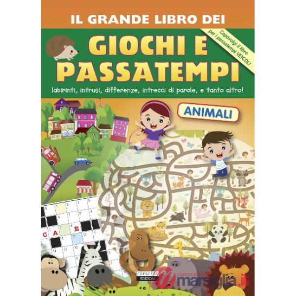 Il grande libro dei giochi e passatempi. Labirinti, intrusi, differenze, intrecci di parole e tanto altro!