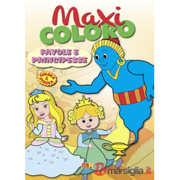 Maxi coloro: favole e principesse