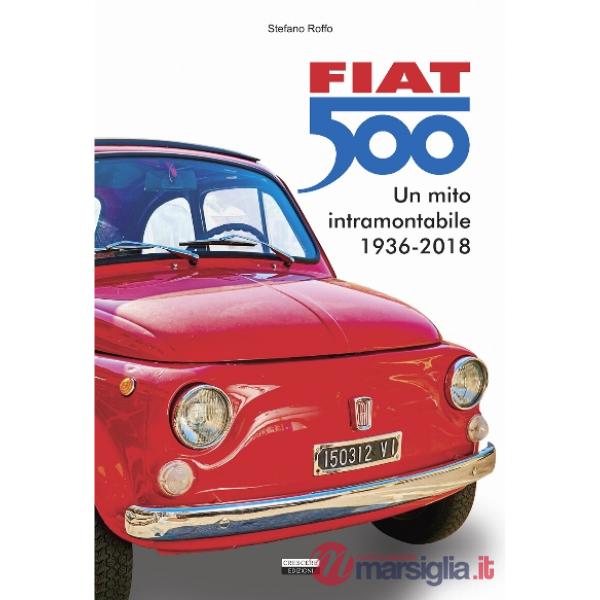 Fiat 500. Un mito intramontabile (1936-2018)