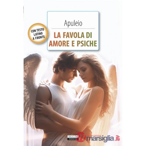 La favola di Amore e Psiche. Testo latino a fronte