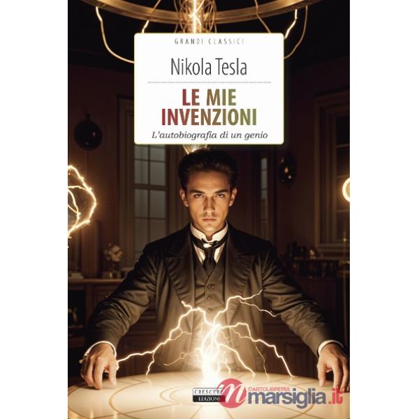 Le mie invenzioni. L'autobiografia di un genio