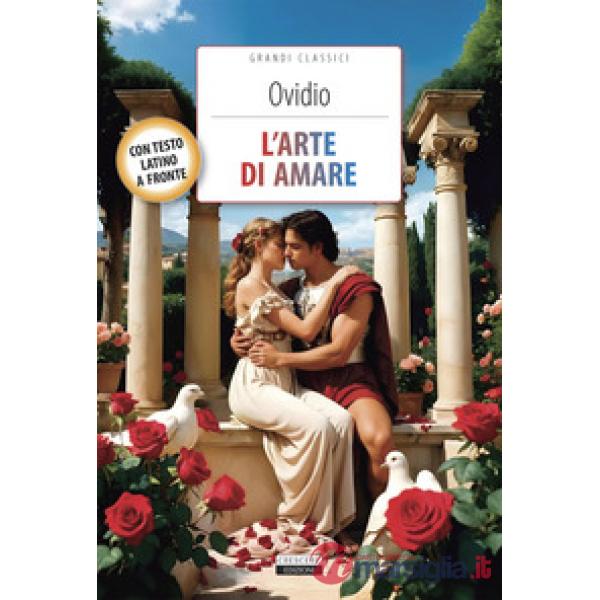 L'arte di amare. Testo latino a fronte