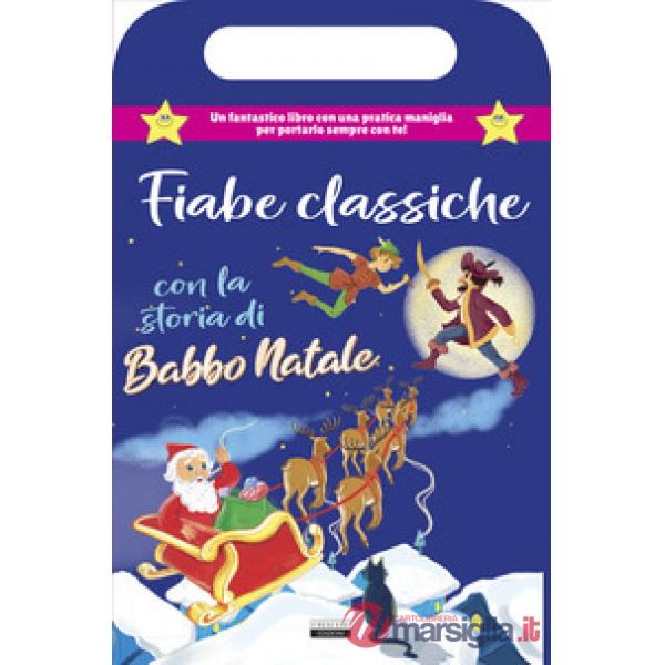 Fiabe classiche con la storia di Babbo Natale. Libro con maniglia