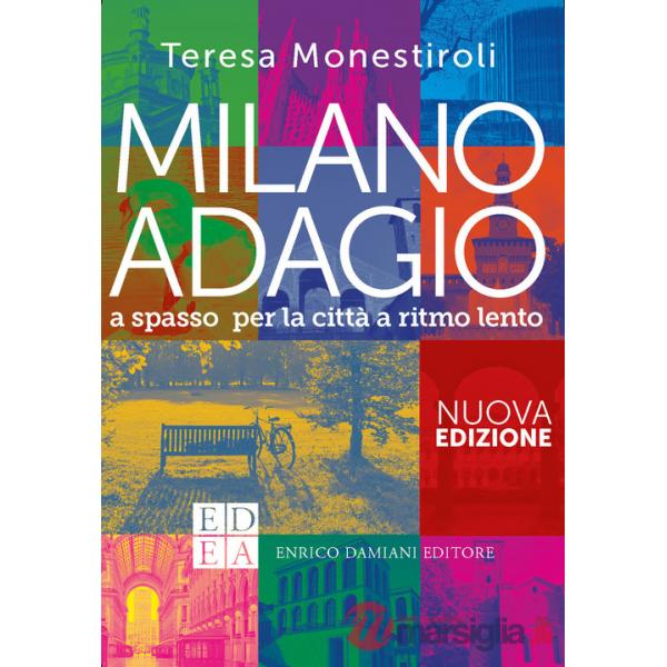 Milano adagio. A spasso per la città a ritmo lento
