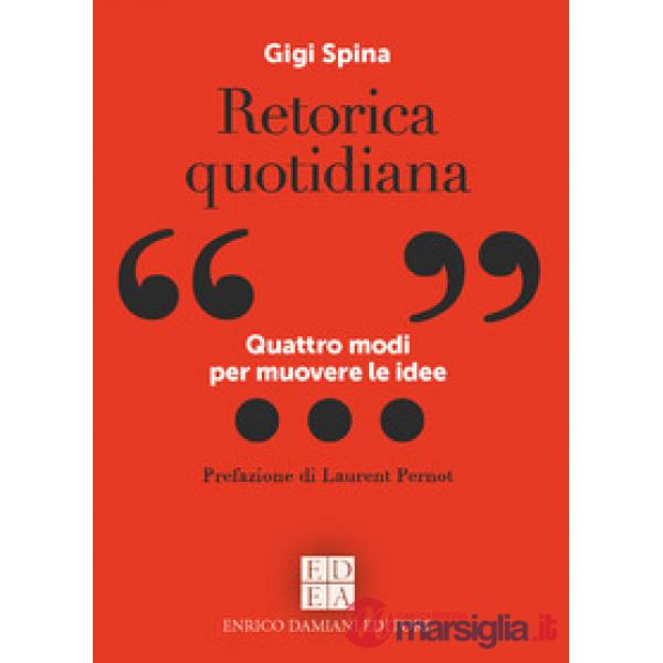 Retorica quotidiana. Quattro modi per muovere le idee