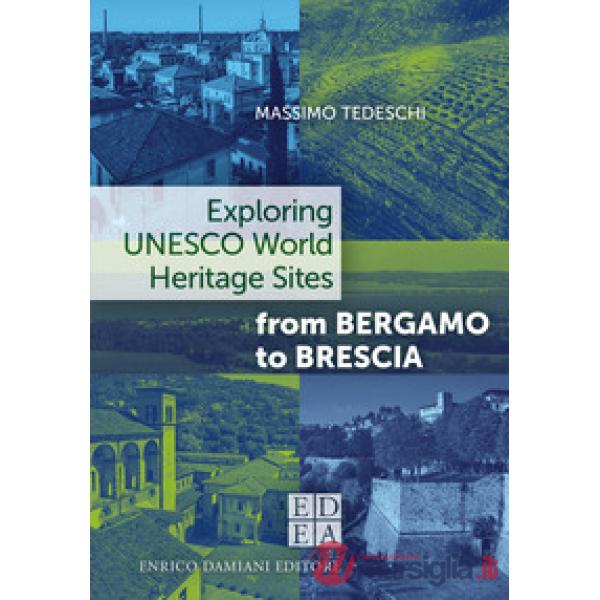 Exploring Unesco world heritage sites, from Bergamo to Brescia