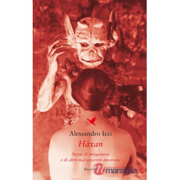Häxan. Storie di stregonerie e di altre mal assortite anomalie