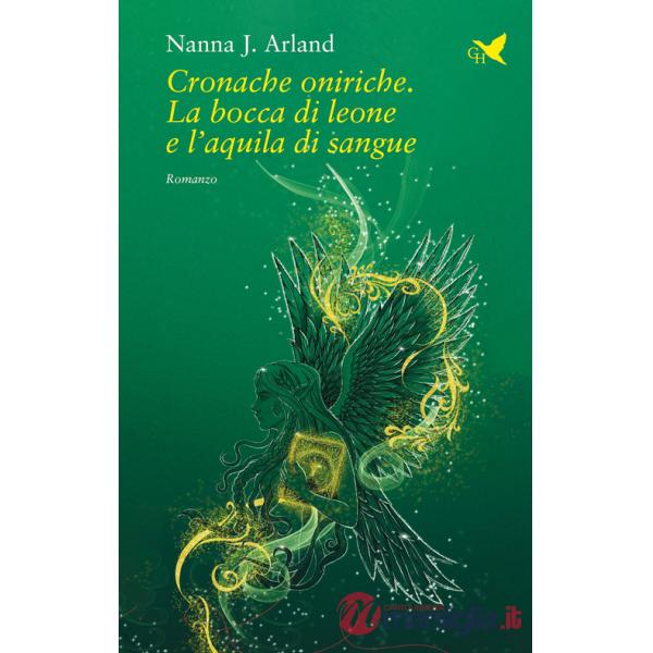 Cronache oniriche. La bocca di leone e l'aquila di sangue