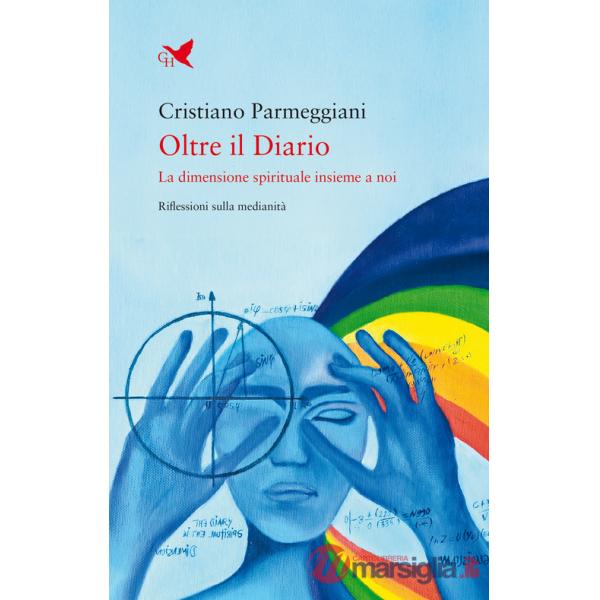 Oltre il diario. La dimensione spirituale insieme a noi. Riflessioni sulla medianità