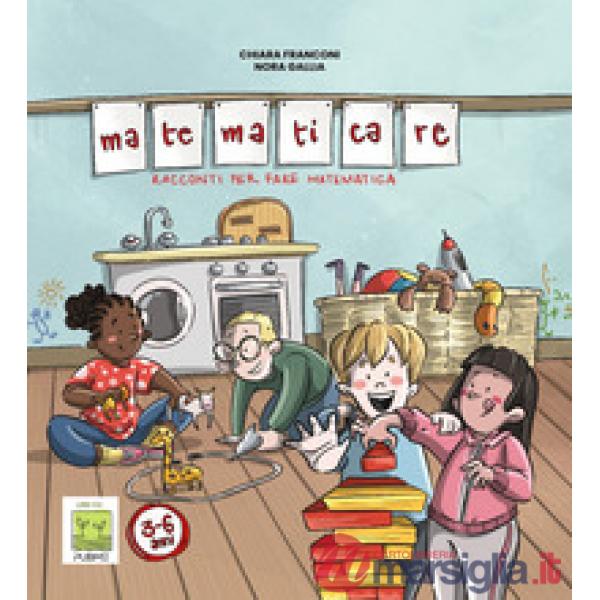 Matematicare. Racconti per fare matematica
