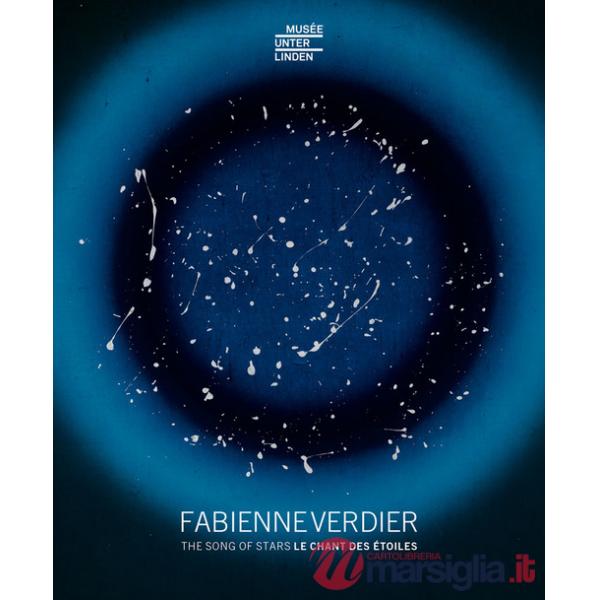 Fabienne Verdier. The Song of Stars-Le chant des étoiles. Ediz. a colori