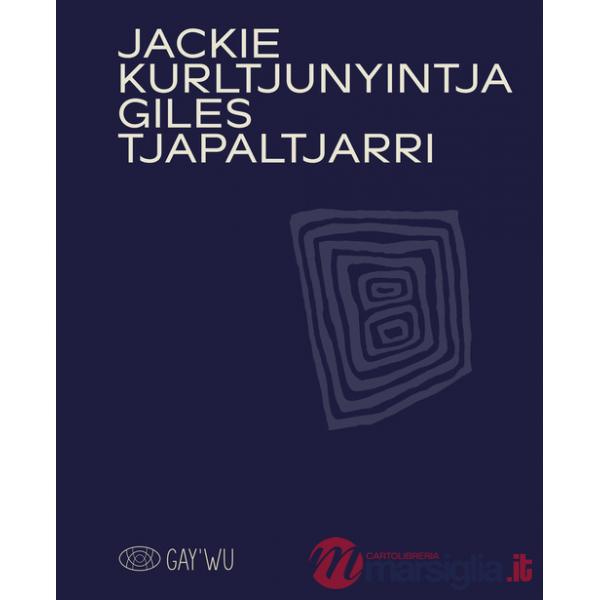 Jackie Kurltjunyintja Giles. Ediz. inglese e francese