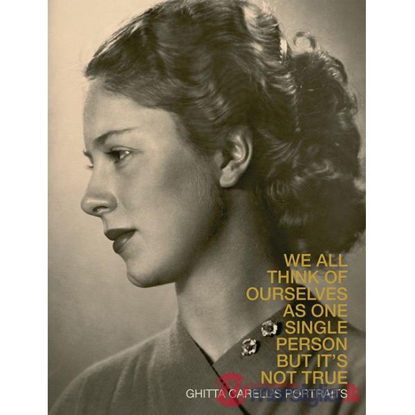We all think of ourselves as one single person but it's not true. Ghitta Carell's portraits. Ediz. inglese ed ebraica