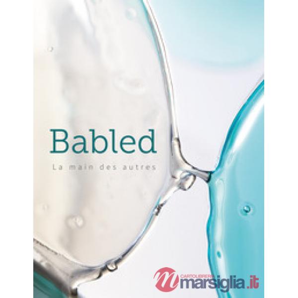 Babled. La main des autres. Ediz. inglese e francese