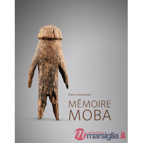 Pierre Amrouche. Mémoire Moba. Ediz. a colori