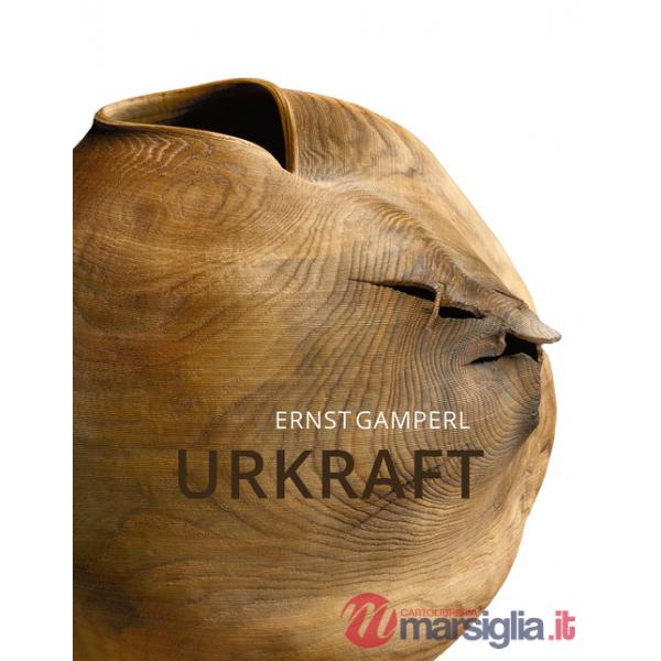 Ernst Gamperl. Urkraft. Ediz. inglese, francese e tedesca