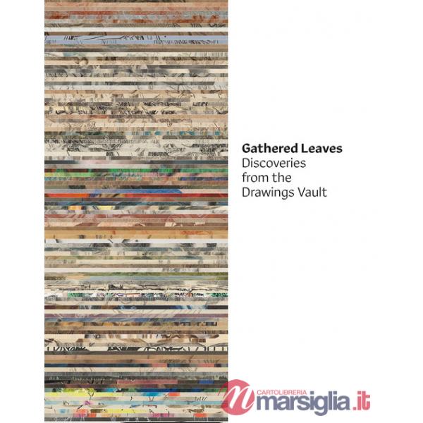 Gathered leaves. Discoveries from the drawings vault