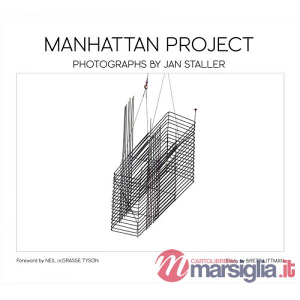 Manhattan project. Photographs by Jan Staller. Ediz. inglese e francese