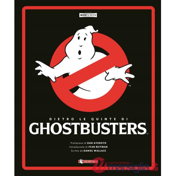 Dietro le quinte di Ghostbusters. Ediz. a colori