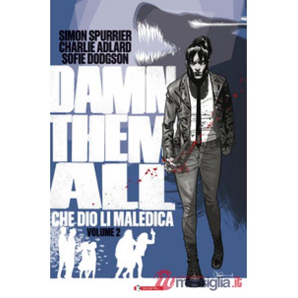 Damn them all. Che Dio li maledica. Vol. 2