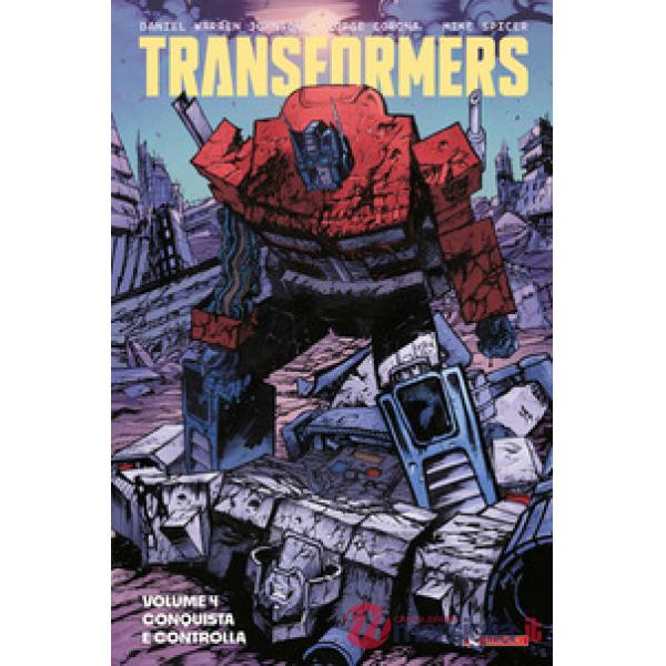 Transformers. Vol. 4: Conquista e controlla