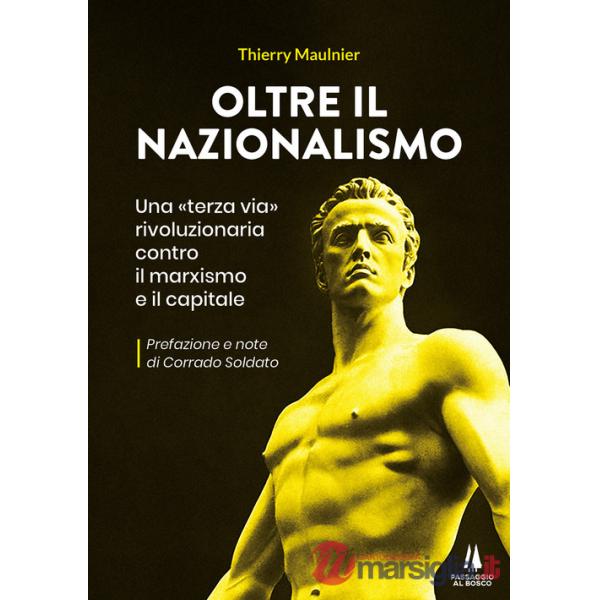 Oltre il nazionalismo. Una «terza via» rivoluzionaria contro il marxismo e il capitale