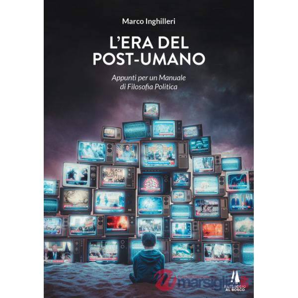 Era del post-umano. Appunti per un manuale di filosofia politica (L')
