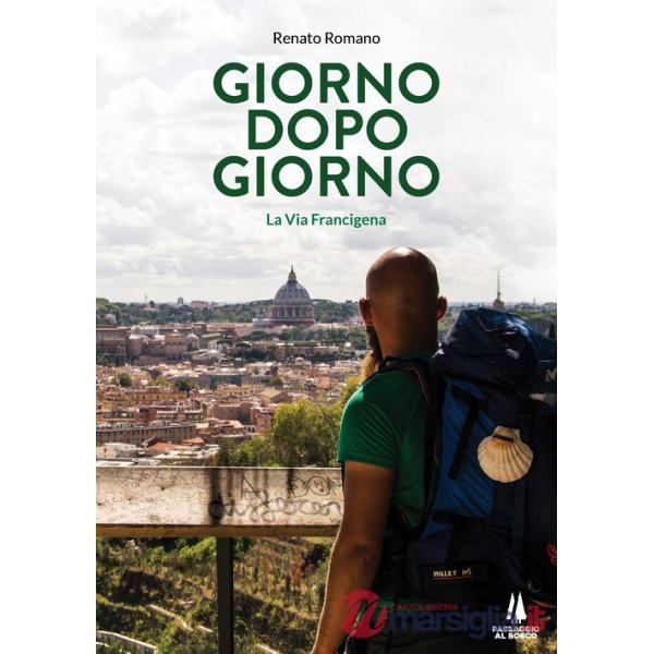Giorno dopo giorno. La Via Francigena