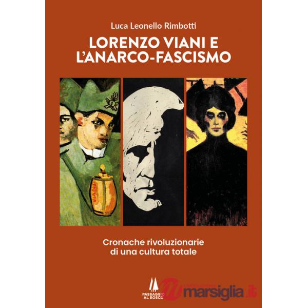 Lorenzo Viani e l'anarco-fascismo. Cronache rivoluzionarie di una cultura totale
