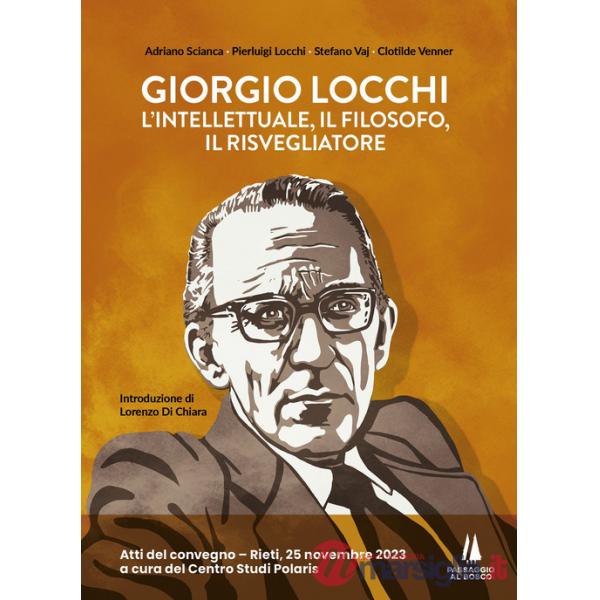 Giorgio Locchi: l'intellettuale, il filosofo, il risvegliatore. Atti del convegno (Rieti, 25 novembre 2023)