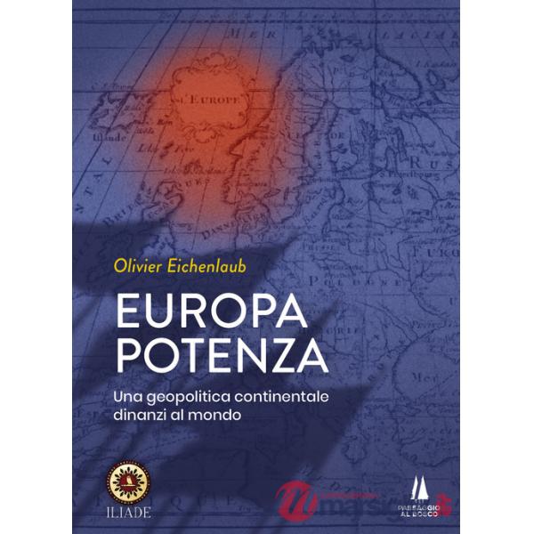 Europa potenza. Una geopolitica continentale dinanzi al mondo