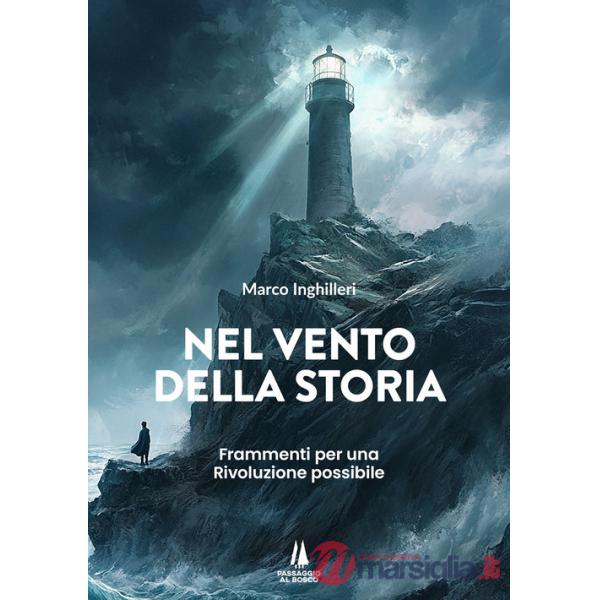 Nel vento della storia. Frammenti per una Rivoluzione possibile