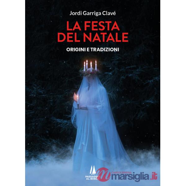 Festa del Natale. Origini e tradizioni (La)