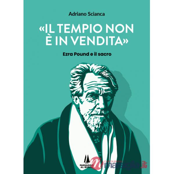 Tempio non è in vendita. Ezra Pound e il sacro (Il)