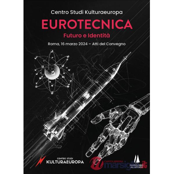 Eurotecnica: futuro e identità. Atti del Convegno (Roma, 16 marzo 2024)
