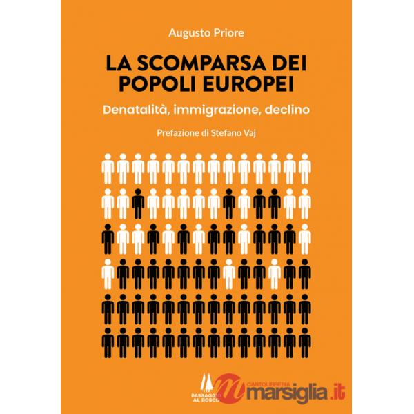 Scomparsa dei popoli europei. Denatalità, immigrazione, declino (La)