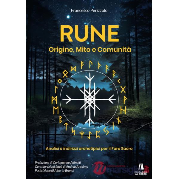 Rune: origine, mito e comunità. Analisi e indirizzi archetipici per il Fare Sacro