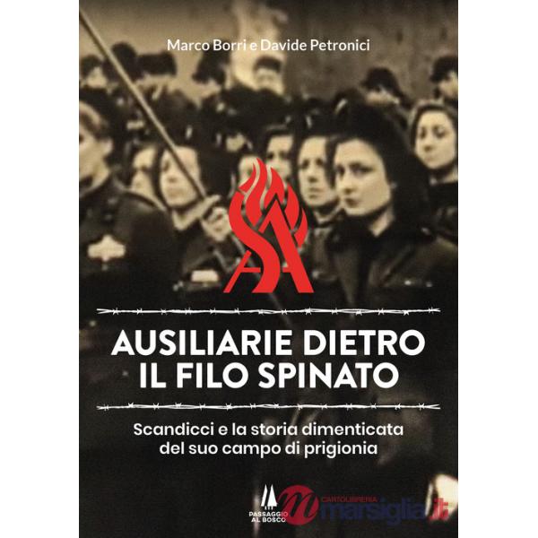 Ausiliarie dietro il filo spinato. Scandicci e la storia dimenticata del suo campo di prigionia