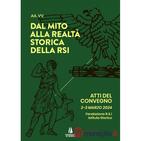 Dal mito alla realtà storica della RSI. Atti del Convegno (2-3 marzo 2024)
