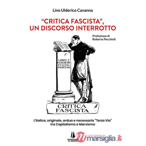 «Critica fascista», un discorso interrotto. L'italica, originale, ardua e necessaria «Terza via» tra Capitalismo e Marxismo