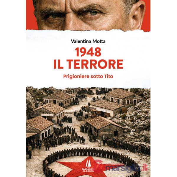 1948. Il terrore. Prigioniere sotto Tito