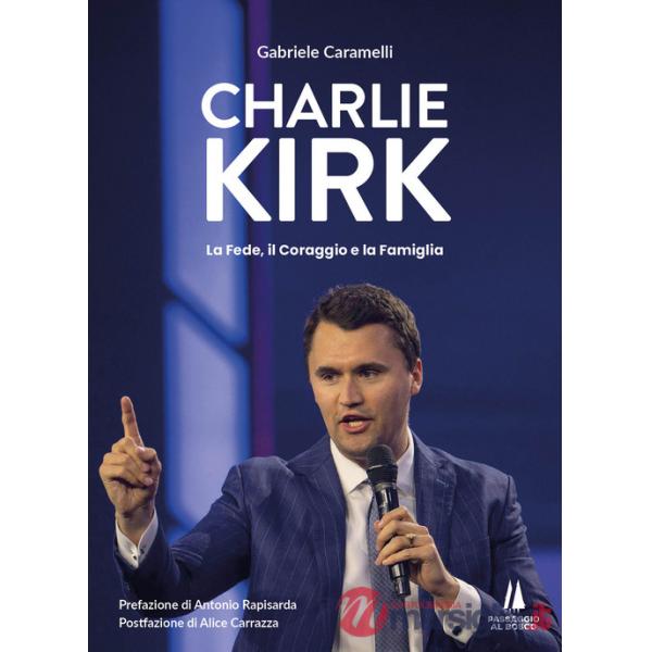 Charlie Kirk. La fede, il coraggio e la famiglia
