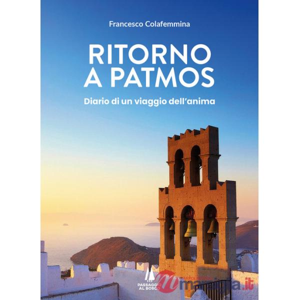Ritorno a Patmos. Diario di un viaggio dell'anima