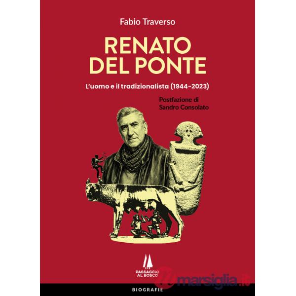 Renato Del Ponte. L'uomo e il tradizionalista (1944-2023)